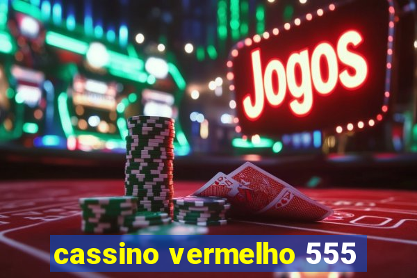 cassino vermelho 555